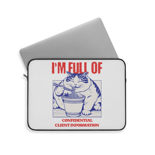 I'm Full of Confidential Client Information Laptop Sleeve