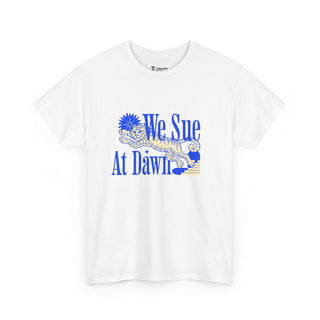 We Sue at Dawn Unisex Heavy Cotton Tee