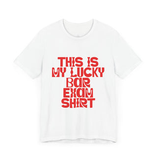 This is my lucky bar exam shirt Unisex Jersey Short Sleeve Tee