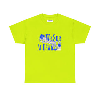 We Sue at Dawn Unisex Heavy Cotton Tee