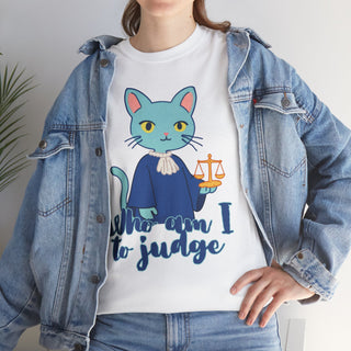 Who Am I to Judge? Unisex Heavy Cotton Tee