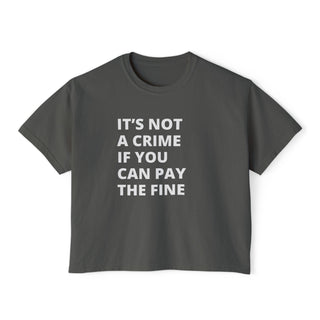 It's not a crime if you can the fine Women's Boxy Tee