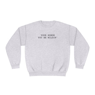 You be wildin' Unisex NuBlend® Crewneck Sweatshirt