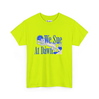 We Sue at Dawn Unisex Heavy Cotton Tee