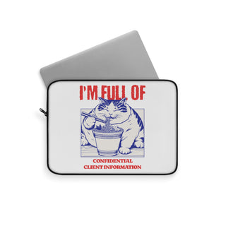I'm Full of Confidential Client Information Laptop Sleeve