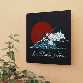 It's Phishing Time Acrylic Wall Clock