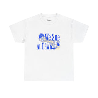 We Sue at Dawn Unisex Heavy Cotton Tee