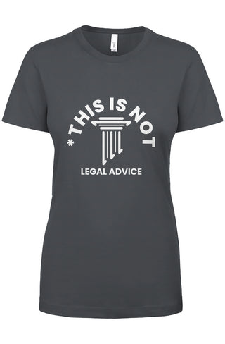 This Is Not Legal Advice Womens Ideal Crew