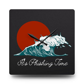 It's Phishing Time Acrylic Wall Clock