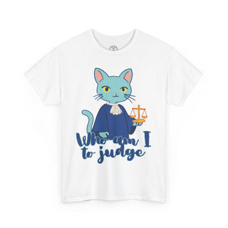 Who Am I to Judge? Unisex Heavy Cotton Tee