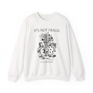 Literary It's Not Fraud It's Fiction Sweatshirt