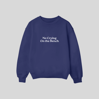 No Crying on the Bench Sweatshirt