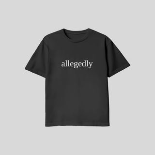 Allegedly Unisex Tee