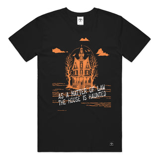 As a Matter of Law, The House is Haunted Tee - *This is not legal advice