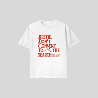 Bestie, Don't Consent to the Search Tee