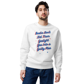 Bestie, don't let them gaslight you into a guilty plea Unisex eco sweatshirt - *This is not legal advice