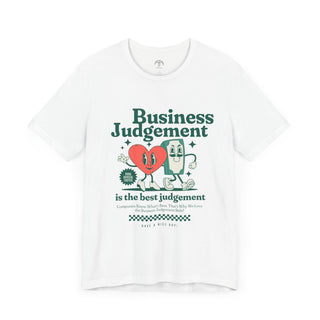 Business Judgement Rule Unisex Tee - *This is not legal advice
