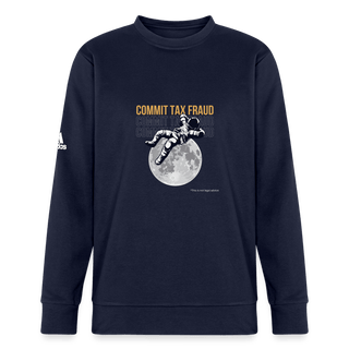 Commit Tax Fraud Adidas Unisex Fleece Crewneck Sweatshirt - *This is not legal advice
