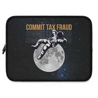 Commit Tax Fraud Laptop Sleeve - *This is not legal advice