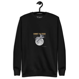 Commit Tax Fraud Unisex Premium Sweatshirt - *This is not legal advice