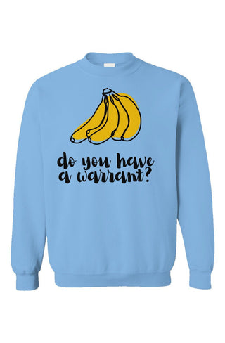 Do You Have a Warrant? Crewneck - *This is not legal advice