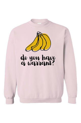 Do You Have a Warrant? Crewneck - *This is not legal advice