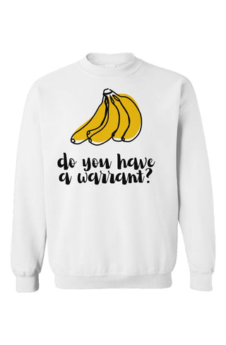 Do You Have a Warrant? Crewneck - *This is not legal advice