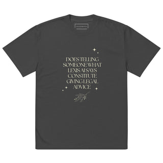 Does Telling Someone what Lexis AI Says Constitute Legal Advice Oversized faded t-shirt - *This is not legal advice