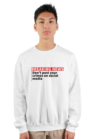 Don't Post Your Crimes on Social Media crewneck sweatshirt - *This is not legal advice