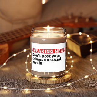 Don't Post Your Crimes on Social Media Scented Candles, 9oz - *This is not legal advice