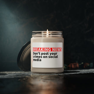 Don't Post your Crimes on Social Media Scented Soy Candle, 9oz - *This is not legal advice