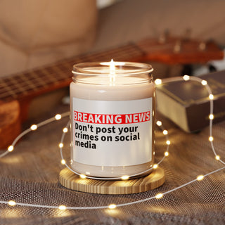 Don't Post your Crimes on Social Media Scented Soy Candle, 9oz - *This is not legal advice