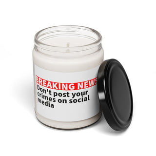 Don't Post your Crimes on Social Media Scented Soy Candle, 9oz - *This is not legal advice