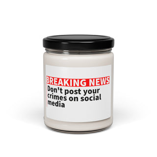 Don't Post your Crimes on Social Media Scented Soy Candle, 9oz - *This is not legal advice
