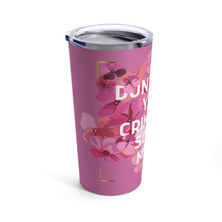 Don't Post your crimes on social media Tumbler 20oz - *This is not legal advice