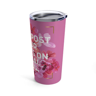 Don't Post your crimes on social media Tumbler 20oz - *This is not legal advice