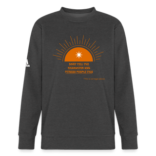 Don't Tell the Character and Fitness People This Adidas Unisex Fleece Crewneck Sweatshirt - *This is not legal advice