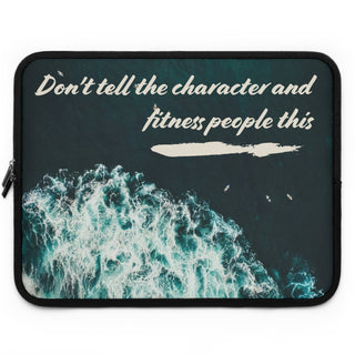 Don't Tell the Character and Fitness People This Laptop Sleeve - *This is not legal advice