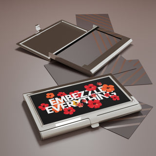 Embezzle Everything Business Card Holder - *This is not legal advice