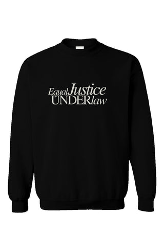 Equal Justice Under Law Crewneck - *This is not legal advice