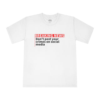 Fast Ship Don't Post your Crimes on Social MediaUnisex Classic Crewneck T-Shirt - *This is not legal advice