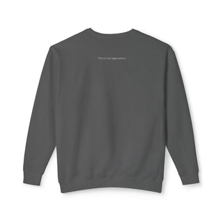First Rule of Property Unisex Lightweight Crewneck Sweatshirt - *This is not legal advice