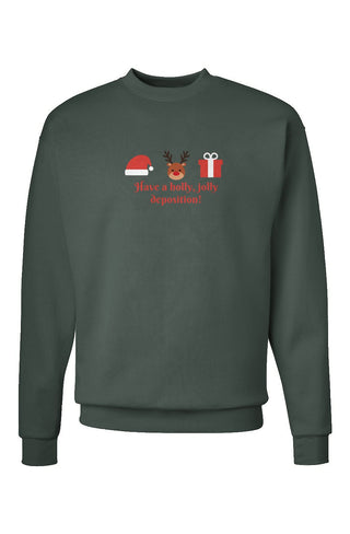 Have A Holly Jolly Deposition Crewneck Sweatshirt - *This is not legal advice