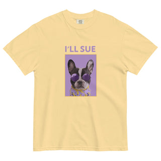 I'll Sue Unisex garment - dyed heavyweight t-shirt - *This is not legal advice