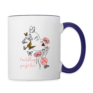 I'm Billing you for this Contrast Coffee Mug - *This is not legal advice