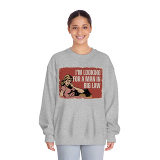 I'm Looking for a Man in Big Law Unisex DryBlend® Crewneck Sweatshirt - *This is not legal advice