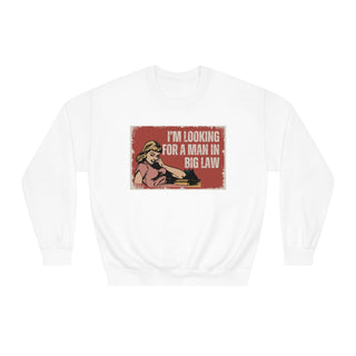 I'm Looking for a Man in Big Law Unisex DryBlend® Crewneck Sweatshirt - *This is not legal advice