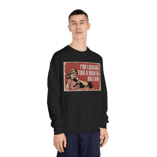 I'm Looking for a Man in Big Law Unisex DryBlend® Crewneck Sweatshirt - *This is not legal advice
