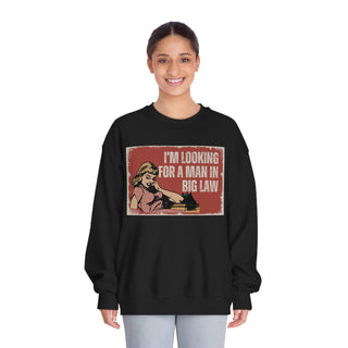 I'm Looking for a Man in Big Law Unisex DryBlend® Crewneck Sweatshirt - *This is not legal advice