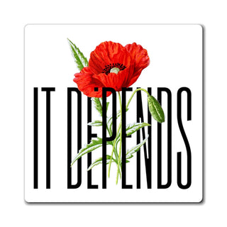 It Depends Magnets - *This is not legal advice